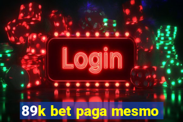 89k bet paga mesmo